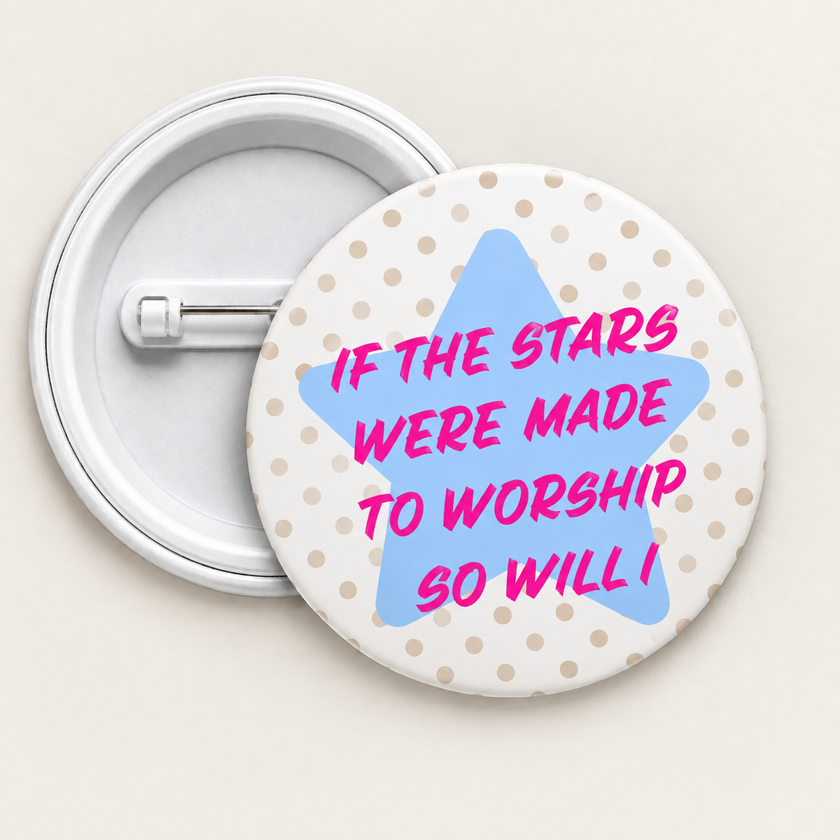 If the stars were made to worship so will I Button