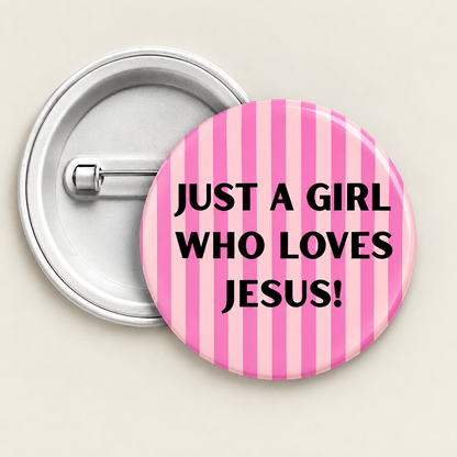 Just a girl who loves Jesus Button