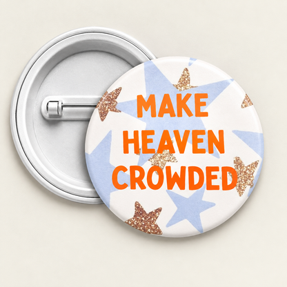 Make heaven crowded Button