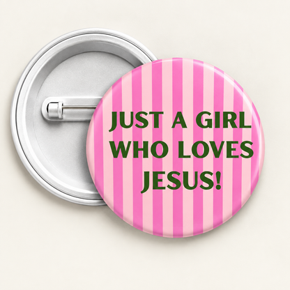 Just a girl who loves Jesus Button